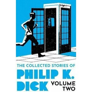 The Collected Stories of Philip K. Dick Volume 2 - Philip K. Dick