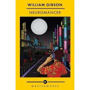 Neuromancer: The Best of the SF Masterworks - William Gibson