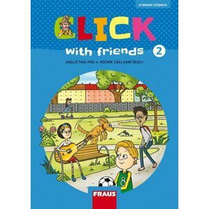 Click with Friends 2 - Učebnice angličtina pro 4. ročník ZŠ, 2.  vydání - Miluška Karásková