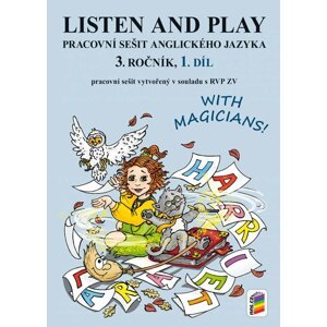 Listen and play - With magicians! 1. díl (pracovní sešit), 3.  vydání