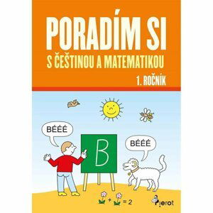 Poradím si s češtinou a matematikou 1. ročník, 5.  vydání - Iva Nováková