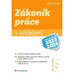 Zákoník práce s výkladem včetně novel pro roky 2023 a 2024 - Jakub Tomšej