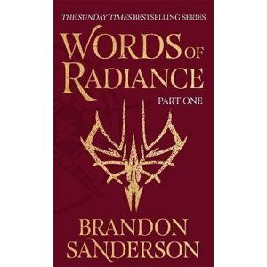 Words of Radiance Part One: The Stormlight Archive Book Two - Brandon Sanderson