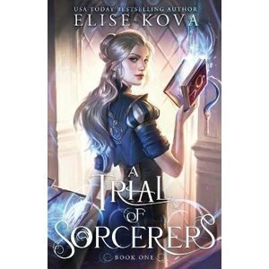 A Trial of Sorcerers - Elise Kova