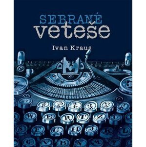 Sebrané veteše - Ivan Kraus