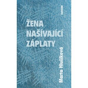 Žena našívající záplaty - Marta Hlušíková