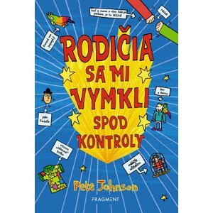 Rodičia sa mi vymkli spod kontroly - Pete Johnson