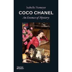 Coco Chanel: An Essence of Mystery - Isabelle Fiemeyer