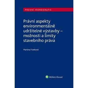 Právní aspekty environmentálně udržitelné výstavby - Martina Franková