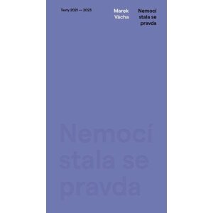 Nemocí stala se pravda - Texty 2021-2023 - Marek Orko Vácha