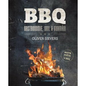 BBQ - Gastronomie, gril a gurmáni - Oliver Sievers