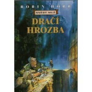 Dračí hrozba - Snědý muž 5 - Robin Hobb