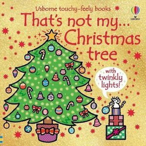 That´s Not My Christmas Tree...: A Christmas Book for Babies and Toddlers - Rachel Wells