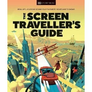 The Screen Traveller´s Guide: Real-life Locations Behind Your Favourite Movies and TV Shows -  Dorling Kindersley