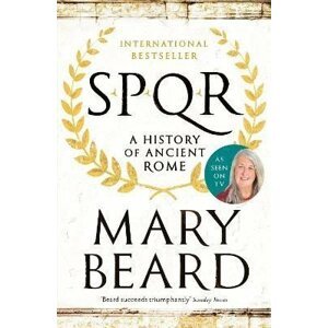 SPQR: A History of Ancient Rome - Mary Beardová