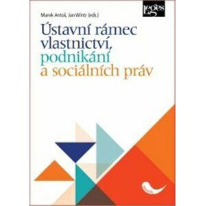 Ústavní rámec vlastnictví, podnikání a sociálních práv - Jan Wintr