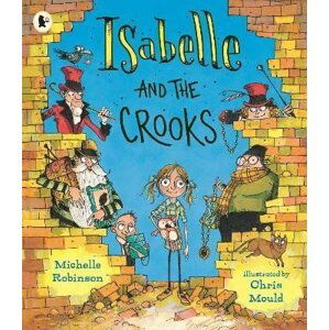 Isabelle and the Crooks - Michelle Robinson