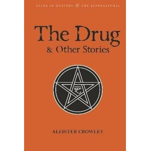 The Drug and Other Stories: Second Edition - Aleister Crowley