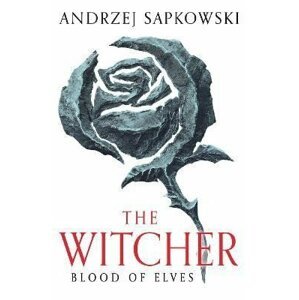 Blood of Elves: The bestselling novel which inspired season 2 of Netflix´s The Witcher - Andrzej Sapkowski