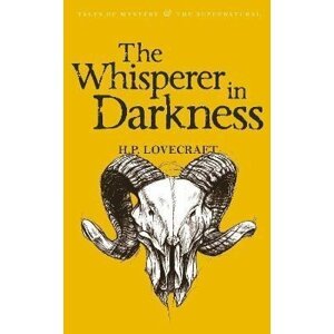 The Whisperer in Darkness: Collected Stories Volume One - Howard Phillips Lovecraft