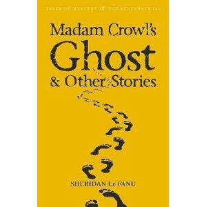 Madam Crowl´s Ghost & Other Stories - Fanu Joseph Sheridan Le