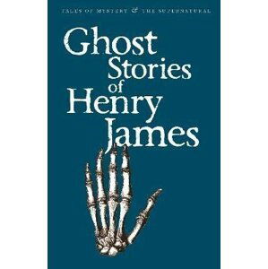 Ghost Stories of Henry James - Henry James