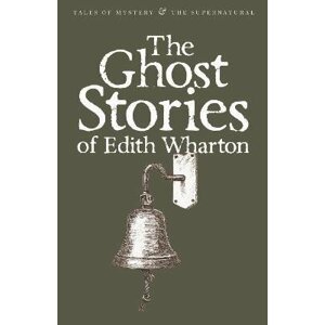 The Ghost Stories of Edith Wharton - Edith Wharton