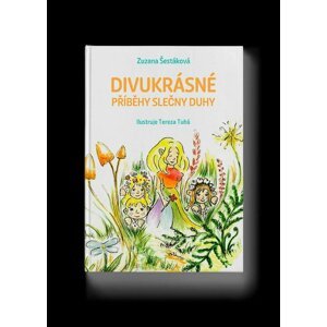 Divukrásné příběhy slečny Duhy - Zuzana Šestáková