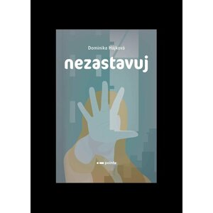 Nezastavuj - Dominika Hájková