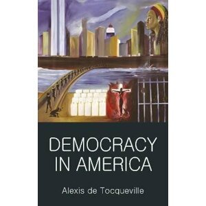 Democracy in America - Tocqueville Alexis de