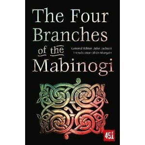 The Four Branches of the Mabinogi: Epic Stories, Ancient Traditions - J. K. Jackson