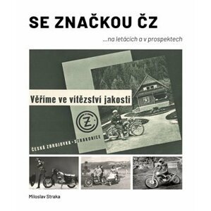 Se značkou ČZ... na letácích a v prospektech - Miloslav Straka