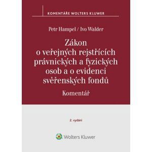 Zákon o veřejných rejstřících právnických a fyzických osob a o evidenci svěř.. - Petr Hampel; Ivo Walder