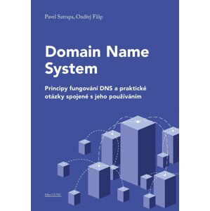 Domain Name System - Principy fungování DNS a praktické otázky spojené s jeho používáním - Pavel Satrapa