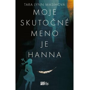 Moje skutočné meno je Hanna  - Tara Lynn Masih