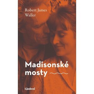 Madisonské mosty - Robert James Waller