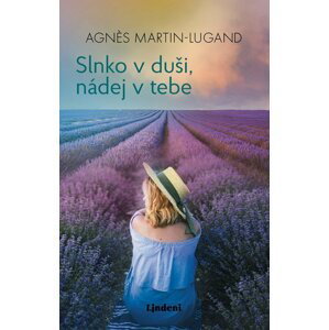 Slnko v duši, nádej v tebe - Agnes Martin-Lugand