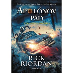 Apolónov pád 4 - Tyranova hrobka - Rick Riordan