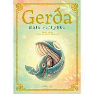 Gerda. Malá veľrybka - Zuzana Trstenská