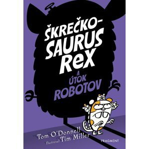 Škrečkosaurus rex a útok robotov - Tom O´Donnell