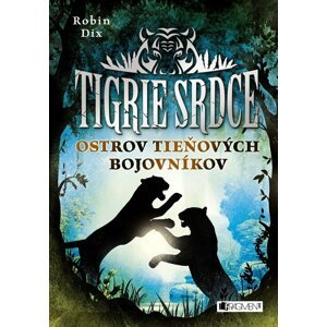 Tigrie srdce 2 - Ostrov Tieňových bojovníkov - Robin Dix