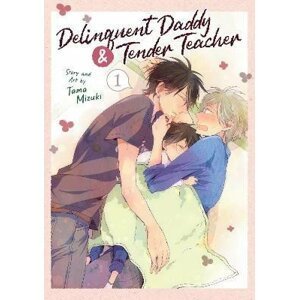 Delinquent Daddy and Tender Teacher 1 - Tama Mizuki