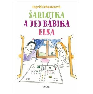 Šarlotka a jej bábika Elsa - Ingrid Schusterová