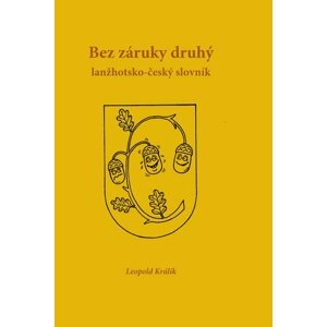 Zaručeně druhá lanžhotsko-český slovník - Leopold Králík; Milan Kocmánek