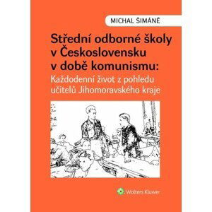 Střední odborné školy v Československu v době komunismu - Michal Šimáně