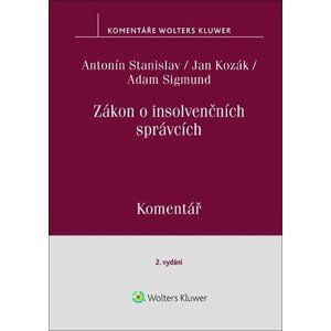 Zákon o insolvenčních správcích - Antonín Stanislav; Jan Kozák; Adam Sigmund