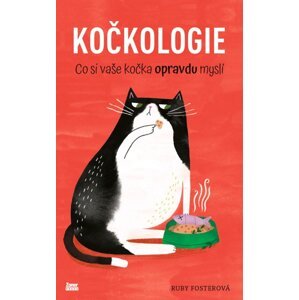 Kočkologie - Co si vaše kočka opravdu myslí - Ruby Fosterová