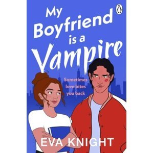 My Boyfriend is a Vampire - Eva Knight