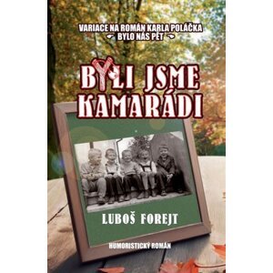 Byli jsme kamarádi - Luboš Forejt