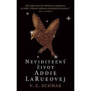 Neviditeľný život Addie LaRueovej - V. E. Schwab